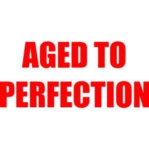 AGED TO PERFECTION - Happy Birthday