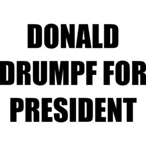 DONALD DRUMPF FOR PRESIDENT