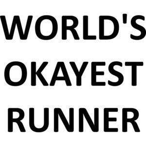 WORLD'S OKAYEST RUNNER