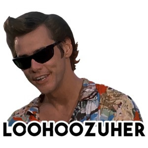 Loohoozuher - Jim Carrey - Ace Ventura