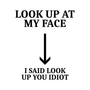 Look Up At My Face