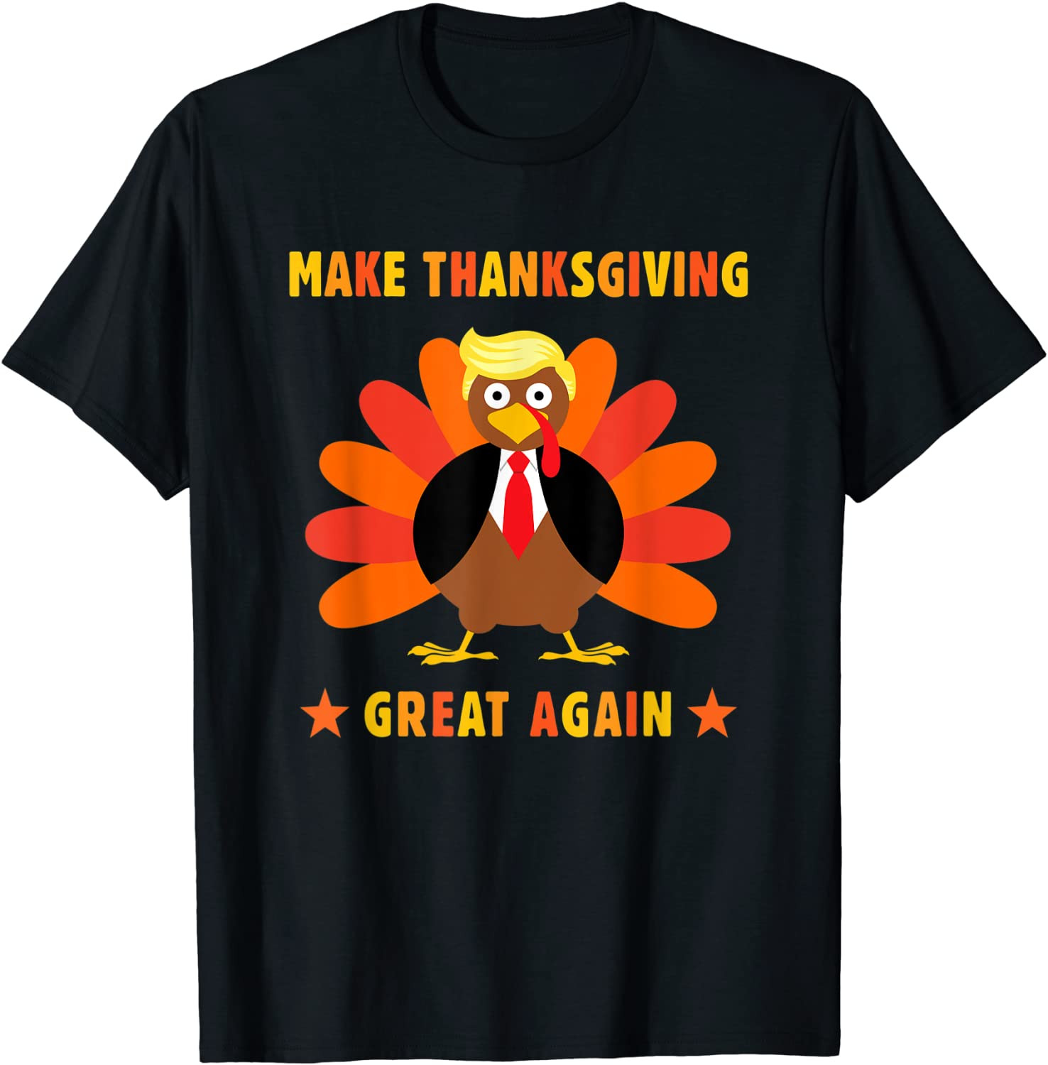 Make Thanksgiving Great Again Trump Turkey T-Shirt