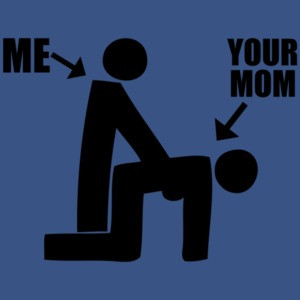 Me And Your Mom Funny