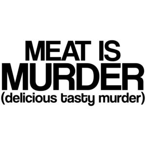 Meat Is Murder Tasty Tasty Murder Funny