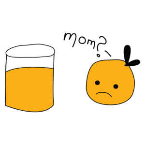 Mom? Orange Juice Funny