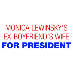 Monica Lewinsky's Ex Boyfriends Wife For President - Hillary Clinton