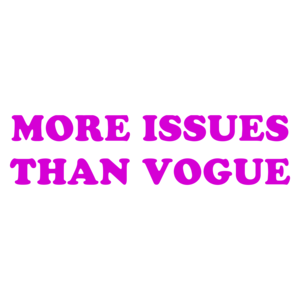 More Issues Than Vogue