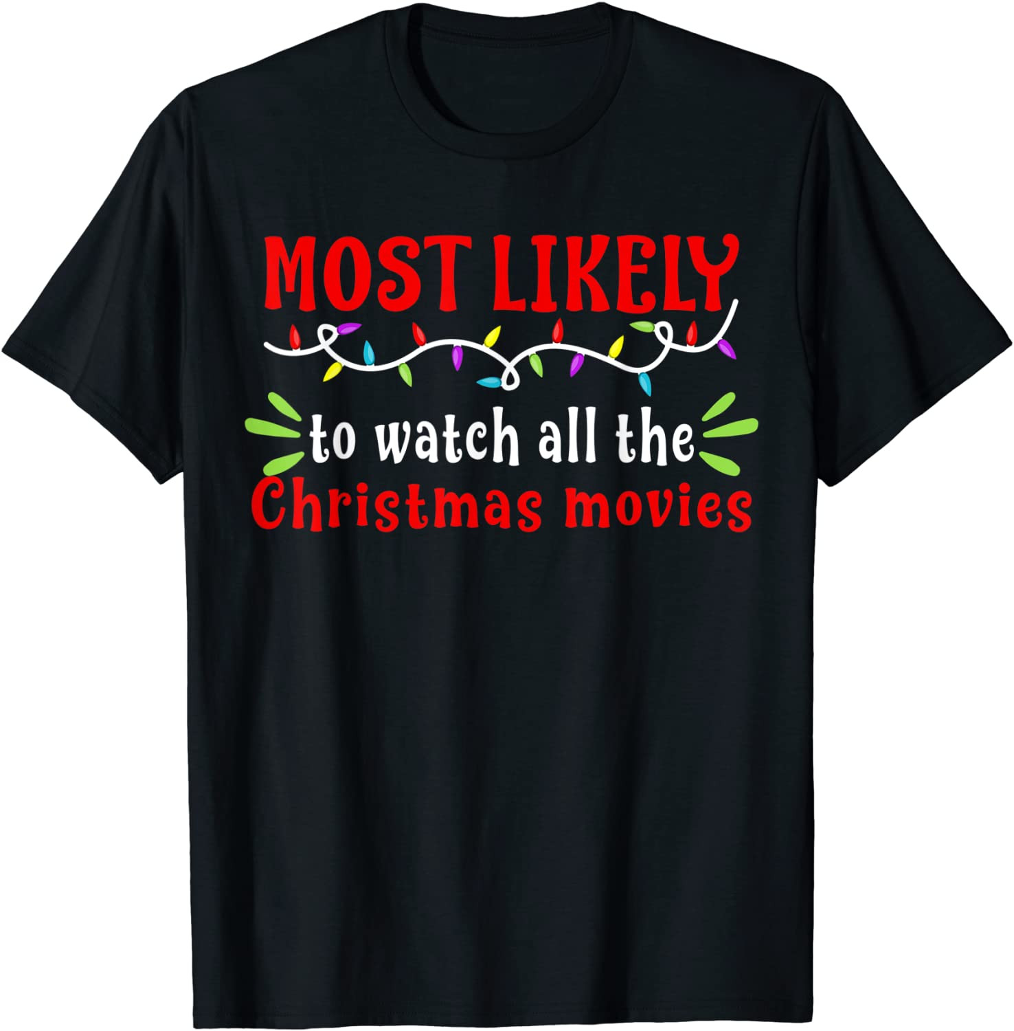 Most Likely To Watch All The Chrismas Movies I Christmas PJs T-Shirt