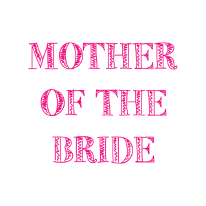 Mother Of The Bride