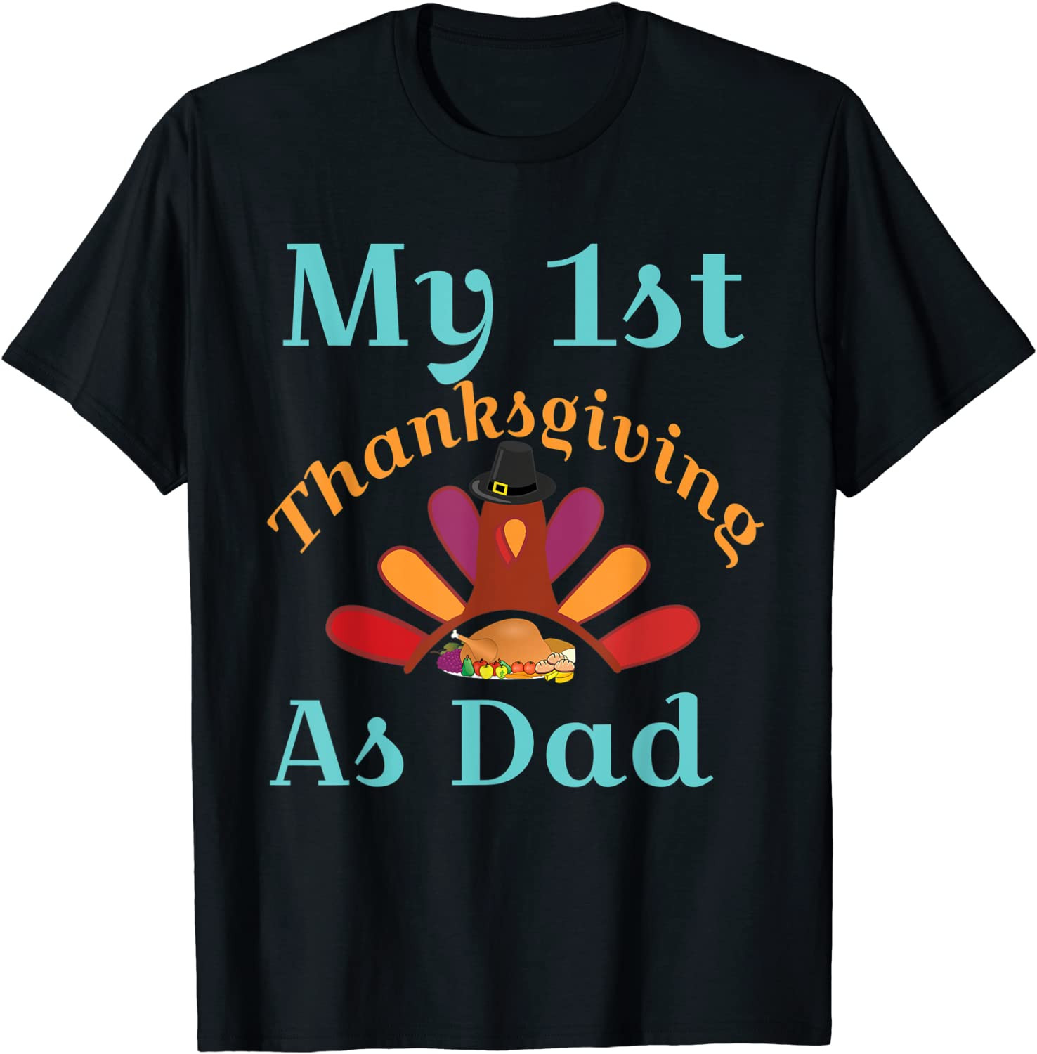 My 1st Thanksgiving As Dad T-Shirt