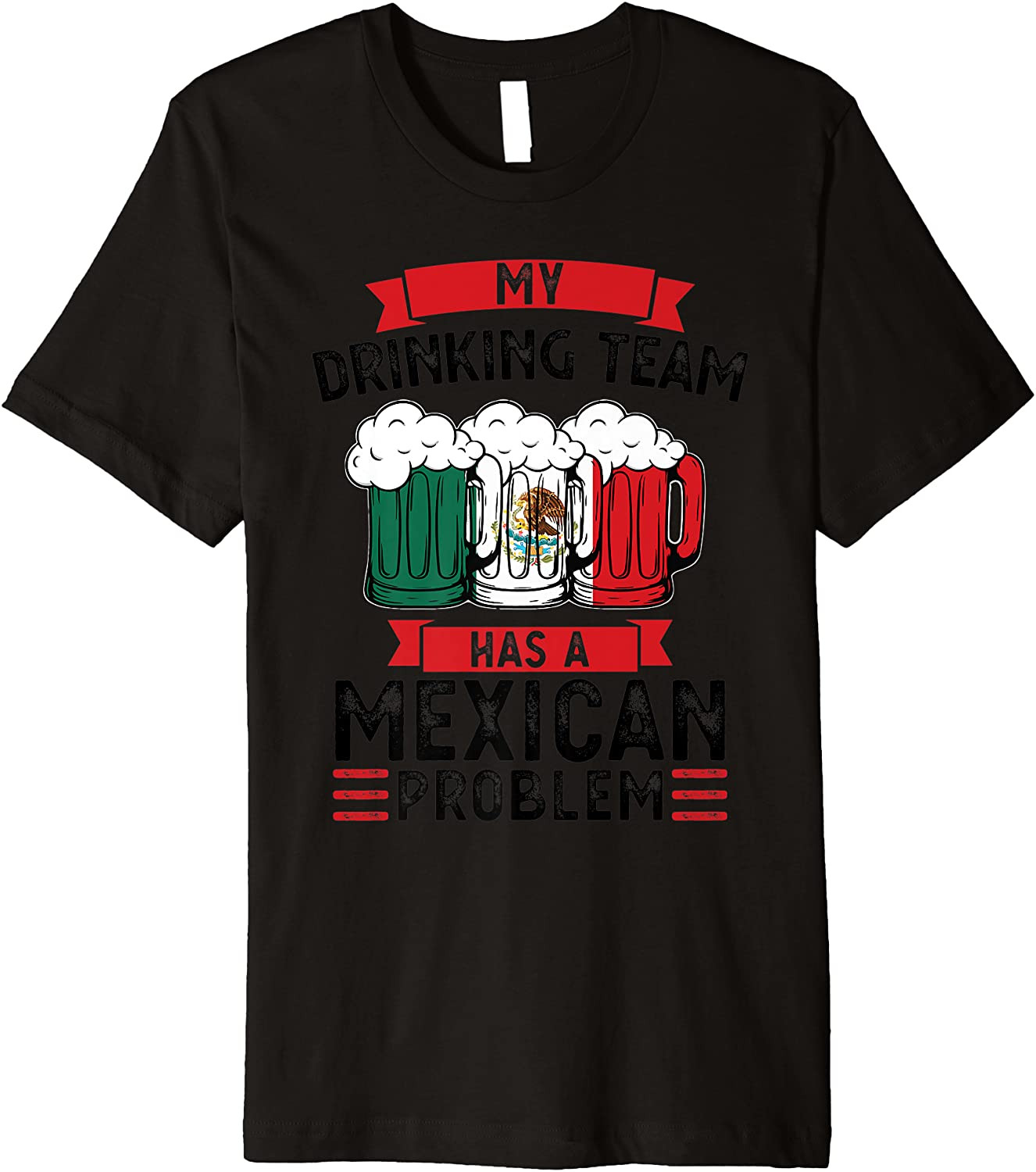 My Drinking Team Has Mexican Beer T-Shirt