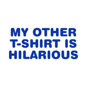 My Other Is Hilarious - Funny