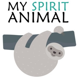 My Spirit Animal - Funny Sloth