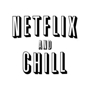 Netflix And Chill