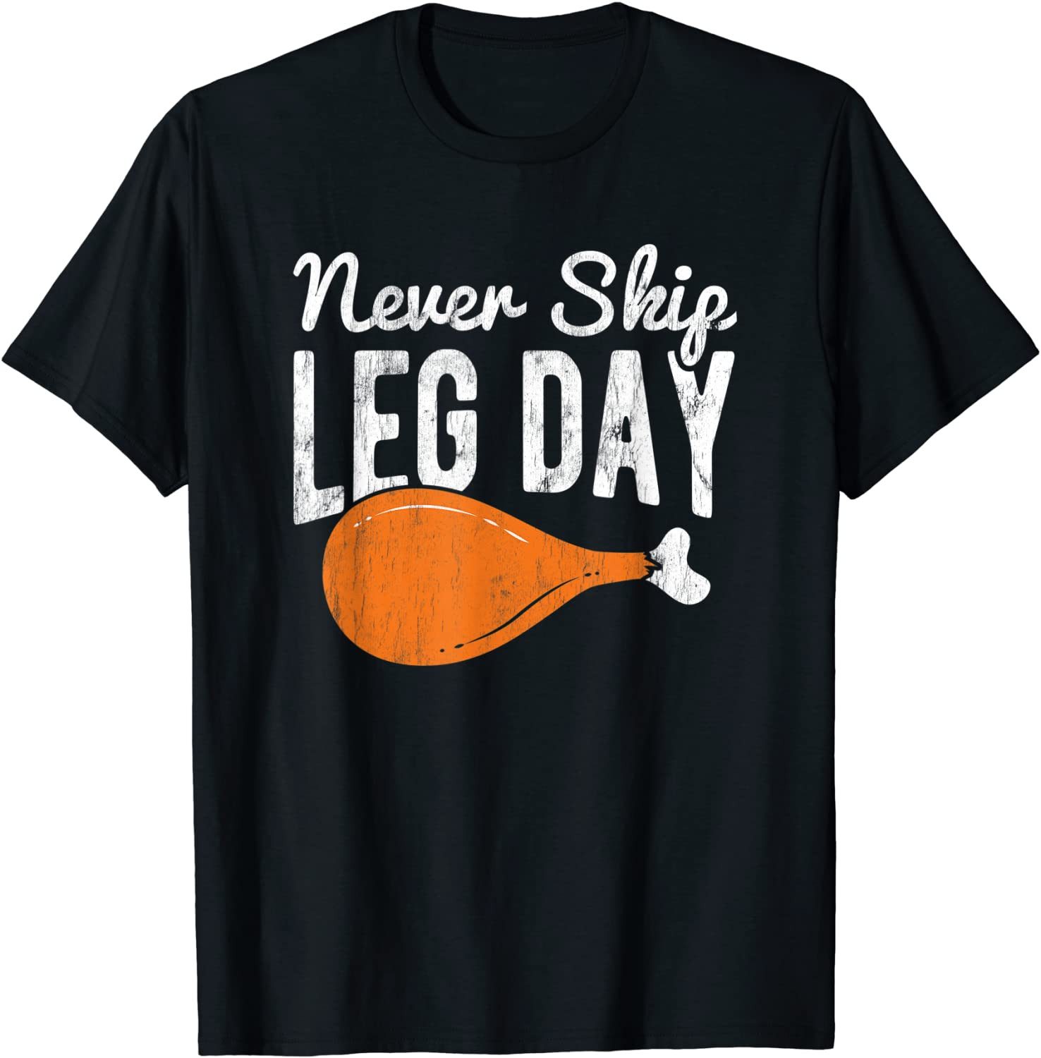Never Skip Leg Day Turkey Thanksgiving T-Shirt
