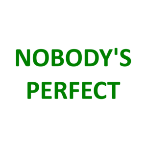 NOBODY'S PERFECT