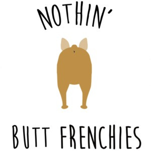 Nothin' Butt Frenchies - Frenchie / French Bulldog
