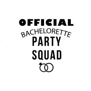 Official bachelorette party squad - bachelorette