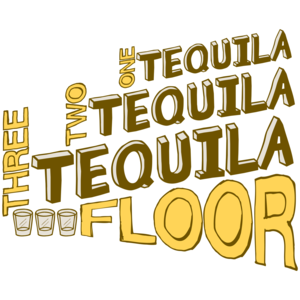 One Tequila Two Tequila Three Tequila Floor