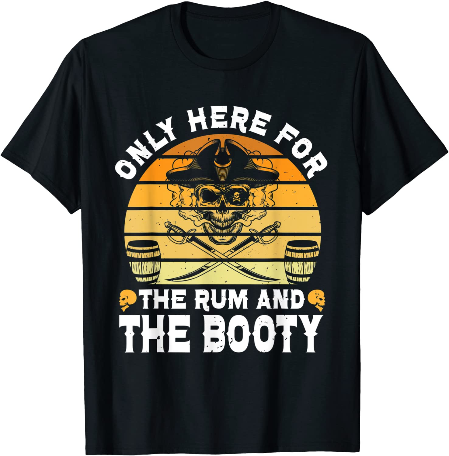 Only Here For The Rum And Booty Halloween Pirate Drinking T-Shirt