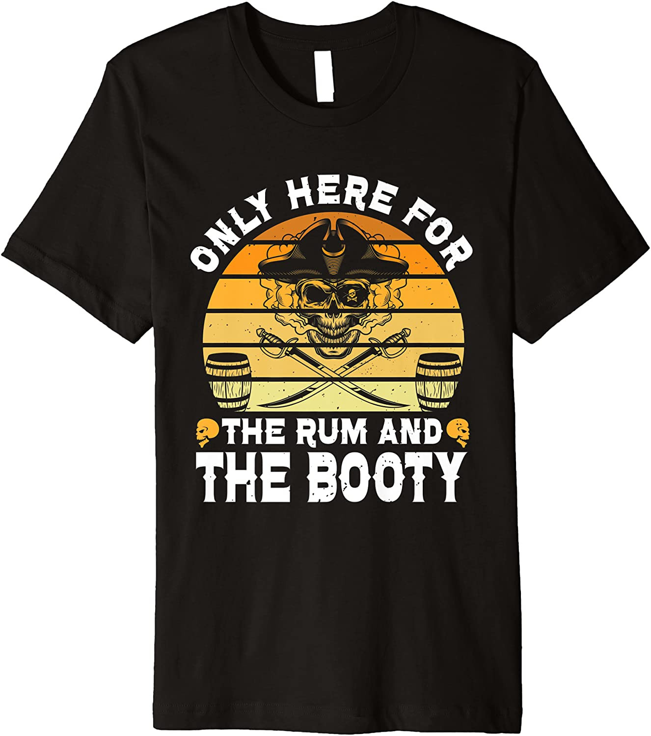 Only Here For The Rum And Booty Halloween Pirate Drinking T-Shirt