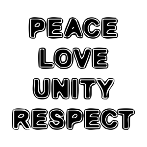 PEACE LOVE UNITY RESPECT