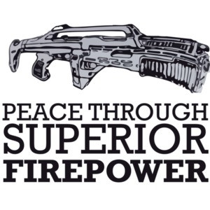 Peace Through Superior Firepower Gun