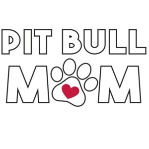 Pit Bull Mom - Pit Bull