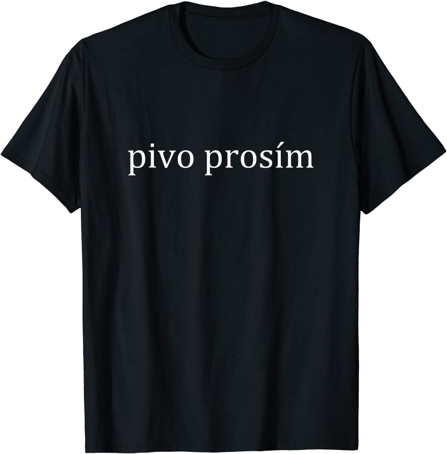 Pivo Prosim Beer Please Language Prague Vacation T-Shirt