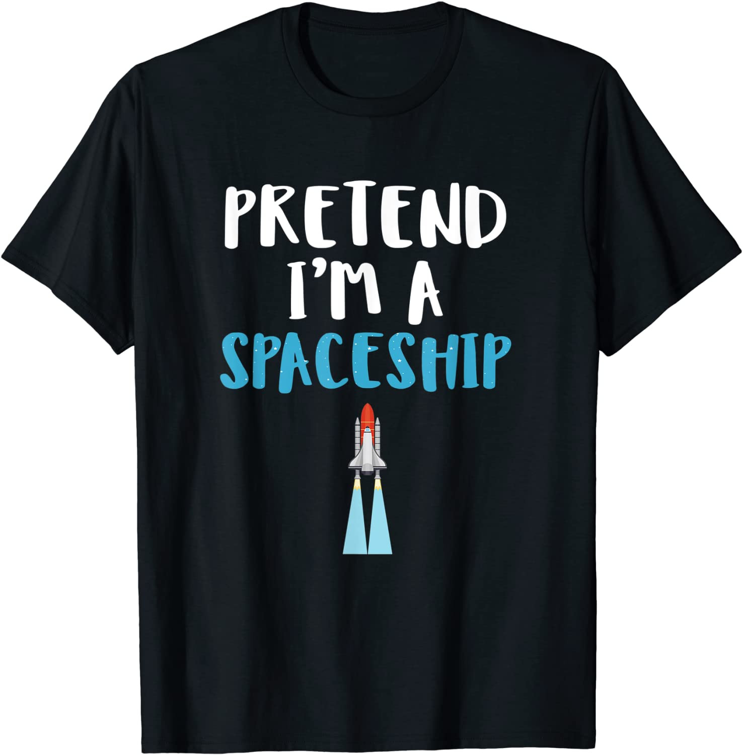 Pretend I'm A Spaceship Spooky Halloween Space Travel Gift T-Shirt