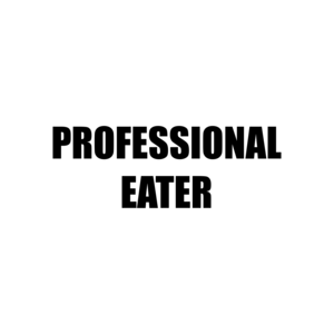 PROFESSIONAL EATER