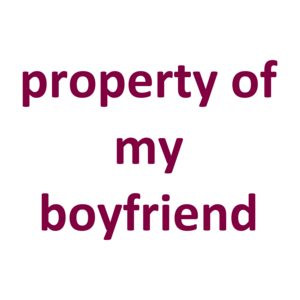 Property Of My Boyfriend