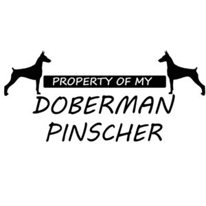 Property of my Doberman Pinscher - Doberman Pinscher