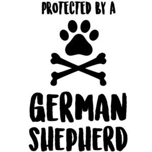 Protected by a German Shepherd - German Shepherd