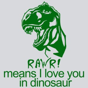 Rawr! Means I Love You In Dinosaur Funny