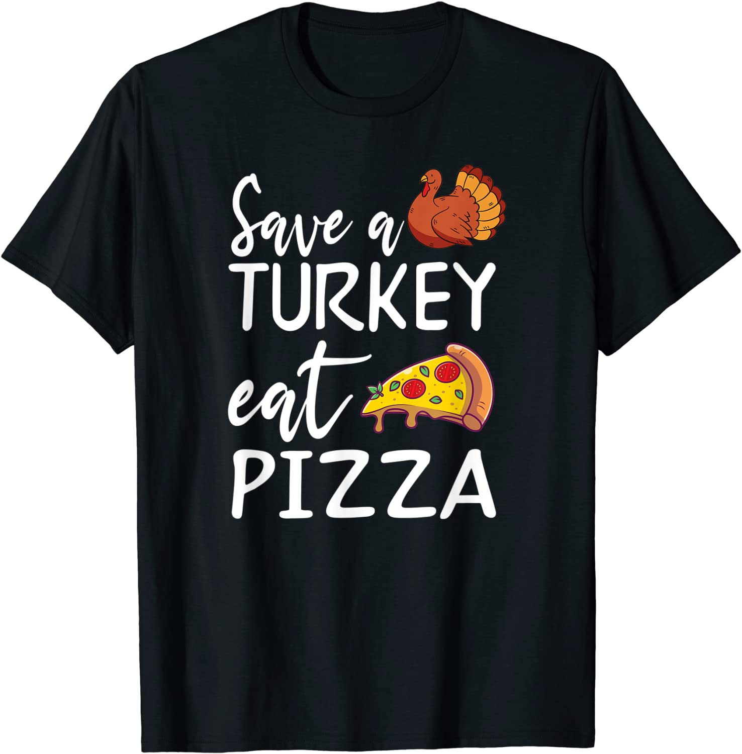 Save A Turkey Eat A Pizza Turkey Thanksgiving Vegan Foodie T-Shirt