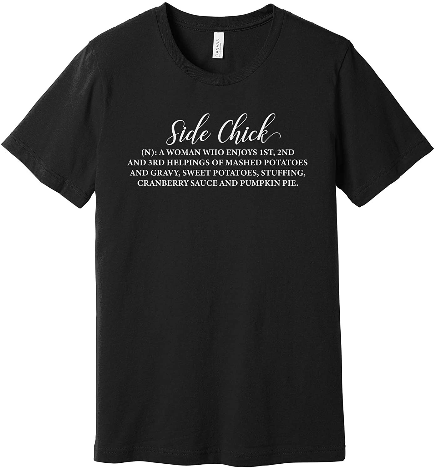 Side Chick - Thanksgiving Version T-Shirt