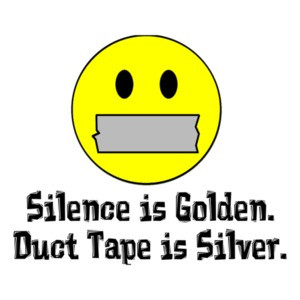 Silence Is Golden Duct Tape Is Silver