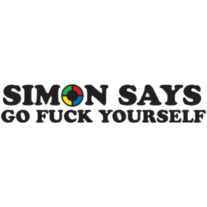 Simon Says Go Fuck Yourself