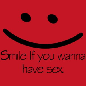 Smile If You Wanna Have Sex