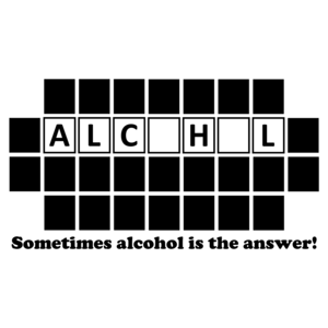 Sometimes Alcohol Is The Answer