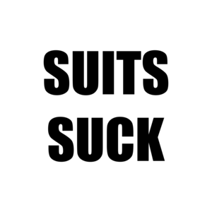 SUITS SUCK