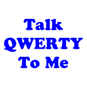 Talk QWERTY To Me