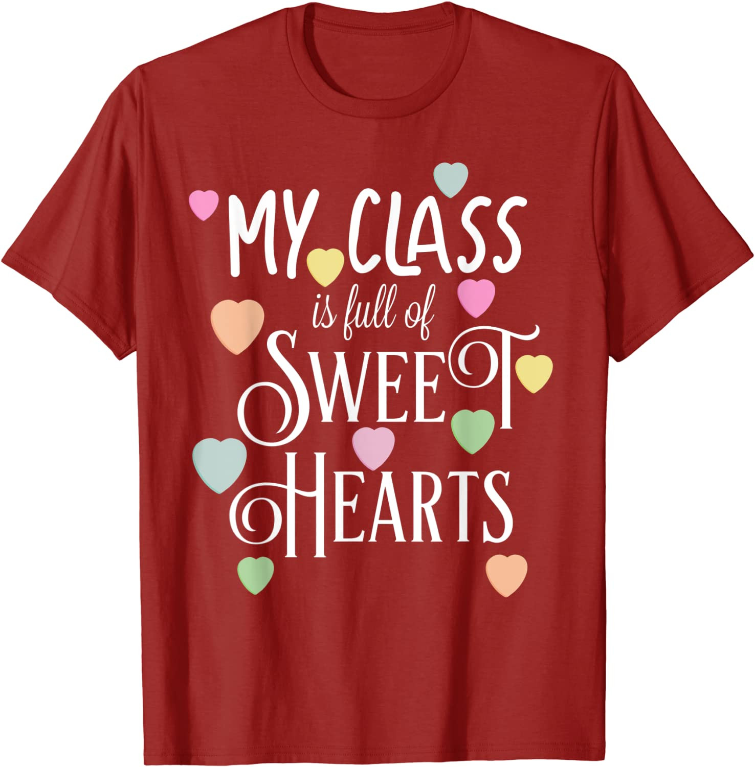 Teachers Valentines Day Class Full Of Sweethearts T-Shirt