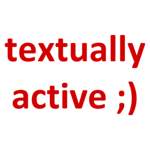 textually active ;)