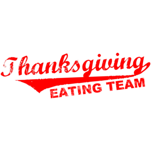 Thanksgiving Eating Team