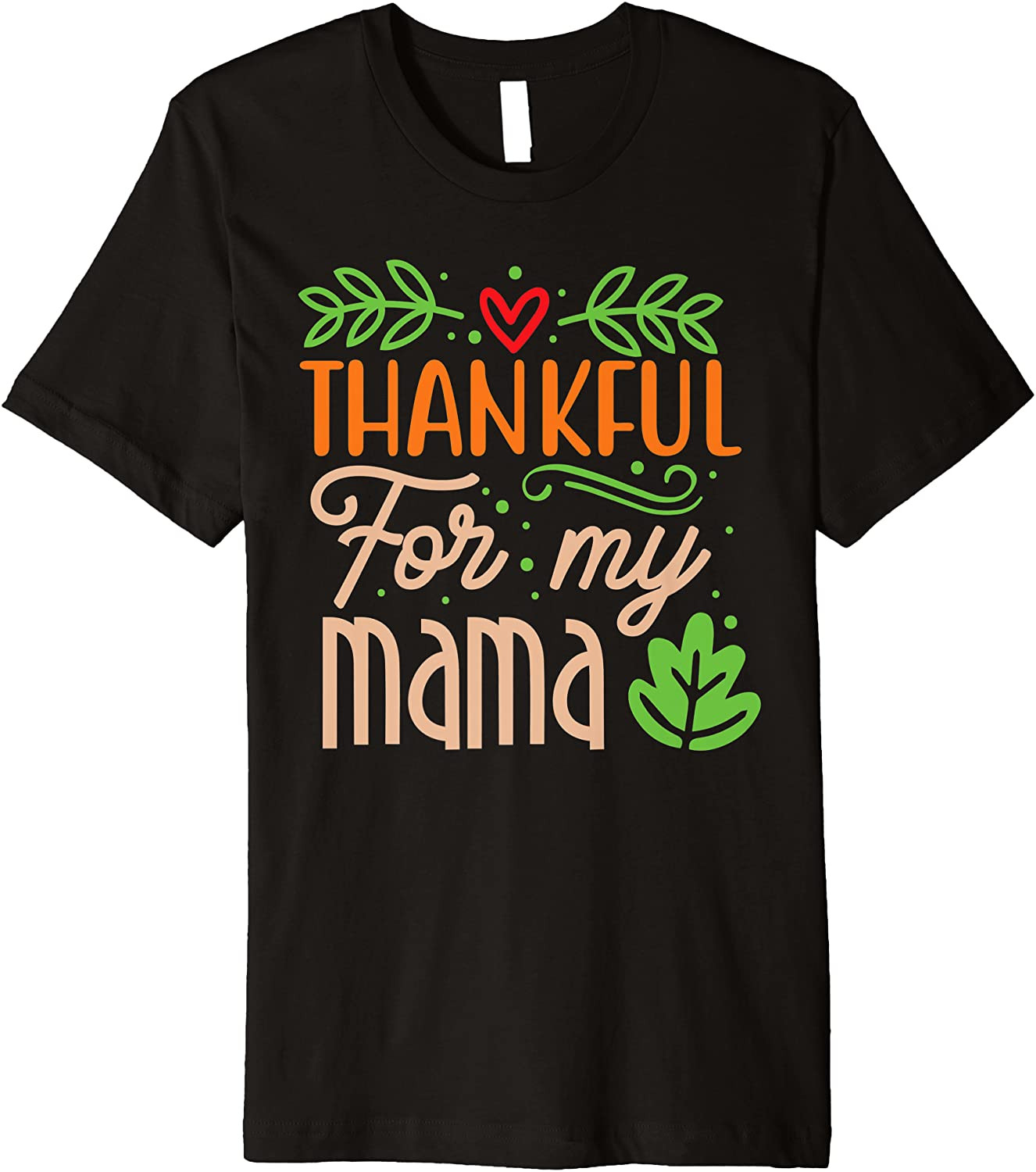 Thanksgiving Family Motif - Thankful For My Mama T-Shirt
