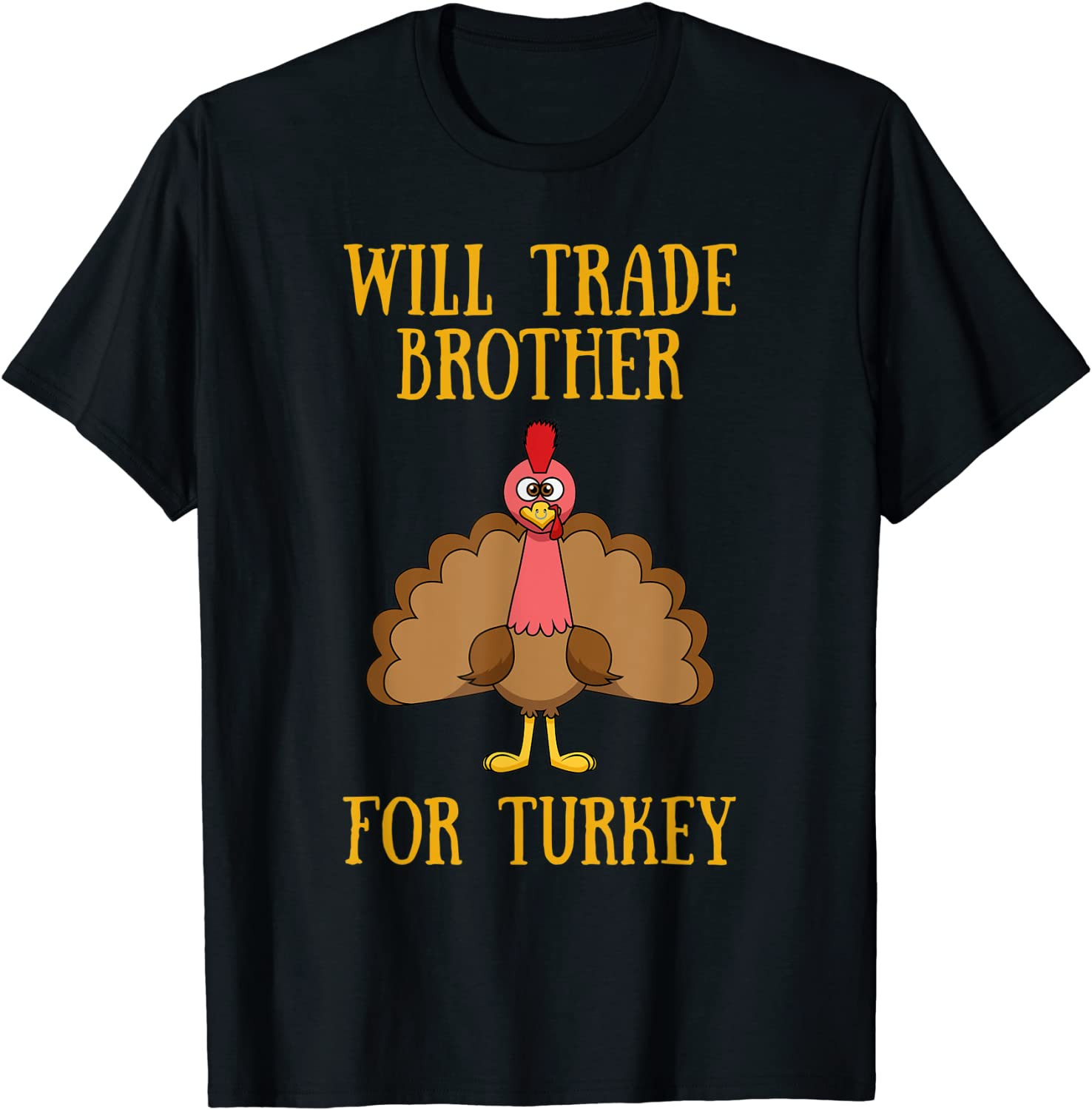 Thanksgiving For Kids Will Trade Brother For Turkey T-Shirt