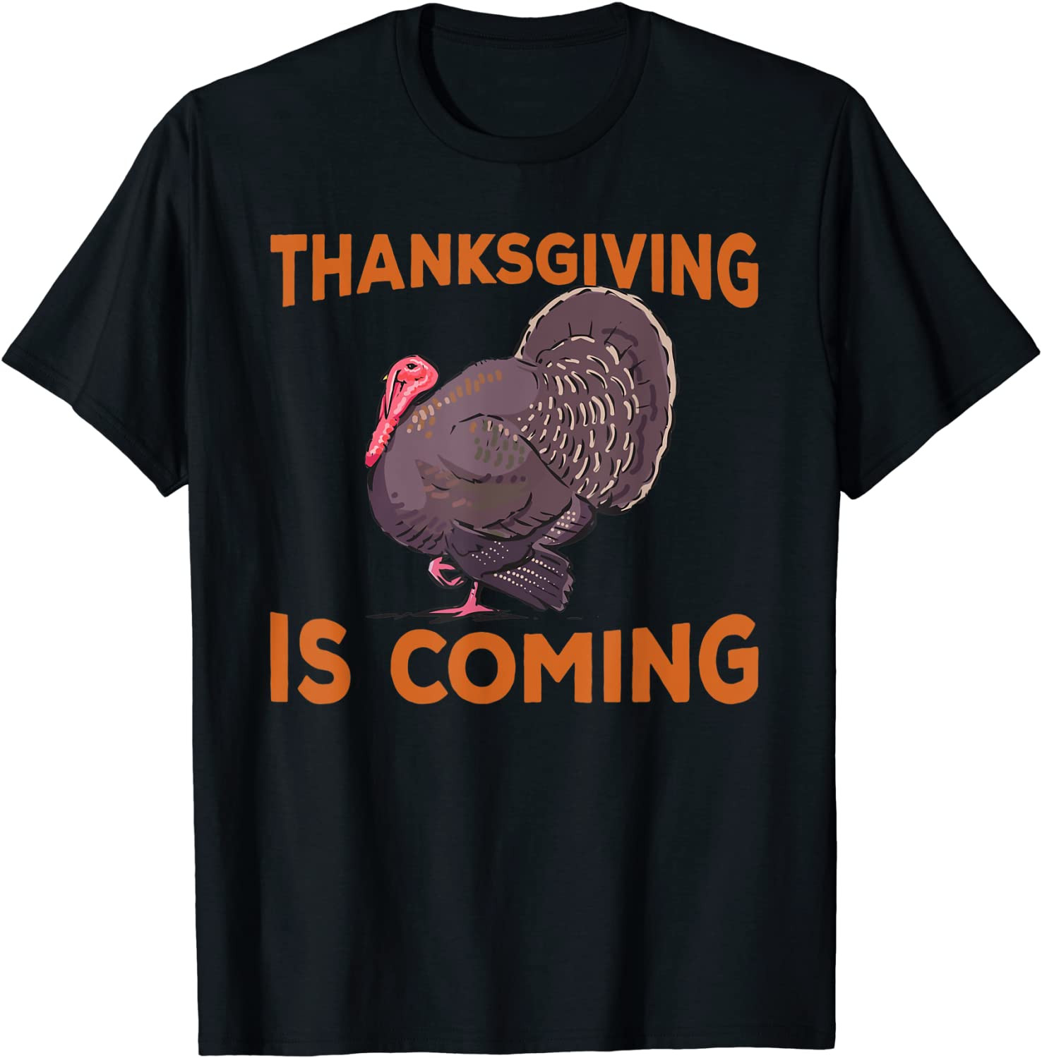 Thanksgiving Is Coming T-Shirt