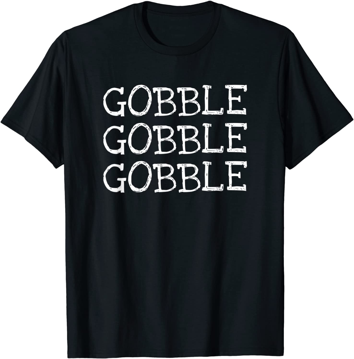 Thanksgiving Quote Outfit Gift Idea T-Shirt